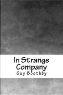 In Strange Company by Guy Boothby