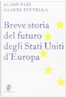 Breve storia del futuro degli Stati Uniti d'Europa by Elido Fazi, Gianni Pittella