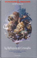 La reliquia di cristallo by R. A. Salvatore