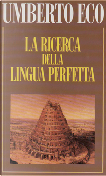 La ricerca della lingua perfetta nella cultura europea by Umberto Eco