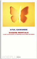 Essere mortale by Atul Gawande