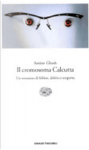 Il cromosoma Calcutta by Amitav Ghosh