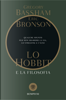 Lo hobbit e la filosofia by Eric Bronson, Gregory Bassham