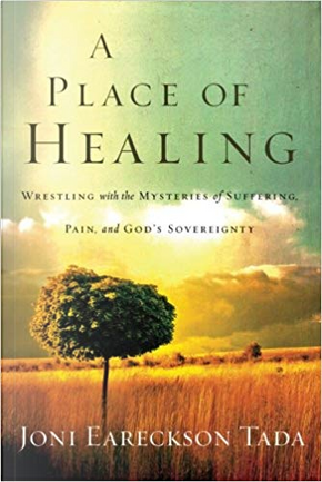 A Place of Healing by Joni Eareckson Tada