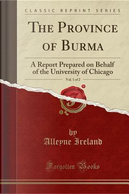 The Province of Burma, Vol. 1 of 2 by Alleyne Ireland