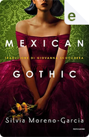 Mexican gothic by Silvia Moreno-Garcia