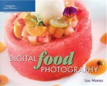 Digital Food Photography by Lou Manna