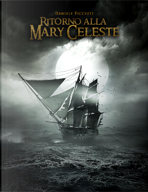 Ritorno alla Mary Celeste by Daniele Picciuti