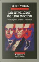 La Invencion de una Nacion by Gore Vidal