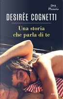Una storia che parla di te by Desirèe Cognetti