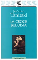 La croce buddista by Junichiro Tanizaki