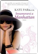 Innamorarsi a Manhattan by Kate Parker