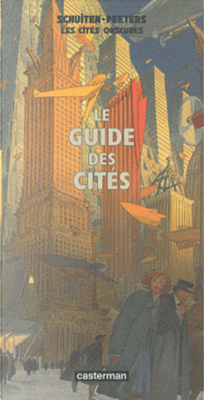 Le guide des cités by Benoit Peeters, Francois Schuiten, Martin Gillet