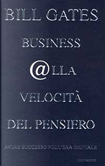 Business alla velocità del pensiero by Bill Gates