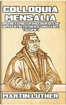 Colloquia Mensalia Vol. I by Martin Luther