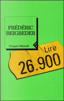 Lire 26.900 by Frédéric Beigbeder