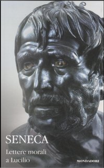 Lettere morali a Lucilio by Lucio Anneo Seneca