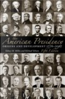 The American Presidency by Michael Nelson, Sidney M. Milkis