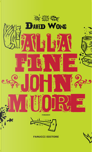 Alla fine John muore by David Wong