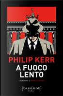 A fuoco lento by Philip Kerr