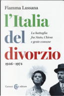 L'Italia del divorzio by Fiamma Lussana