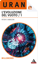 Millemondi Estate 2012: L'evoluzione del Vuoto / 1 by Peter F. Hamilton