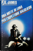 Una notte di luna per l'Ispettore Dalgliesh by P. D. James