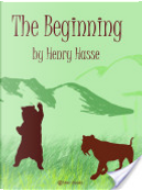 The Beginning by Henry Hasse