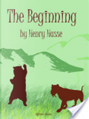 The Beginning by Henry Hasse