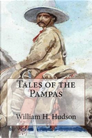 Tales of the Pampas by William H. Hudson