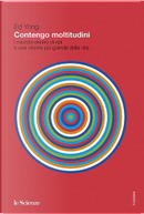 Contengo moltitudini by Ed Yong