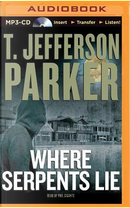 Where Serpents Lie by T. Jefferson Parker