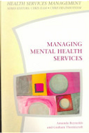 Managing Mental Health Services by Amanda Reynolds, Graham Thornicroft