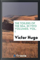 The Toilers of the Sea. In Two Volumes. Vol. I by victor hugo