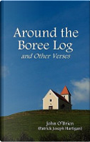 Around the Boree Log and Other Verses by John O'Brien