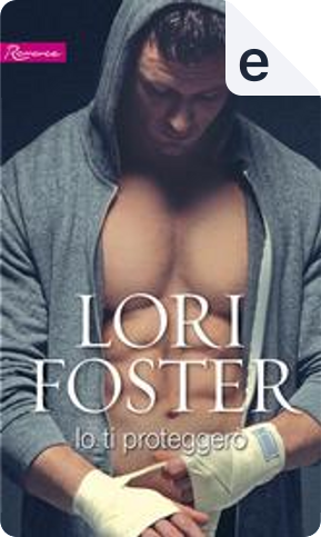 Io ti proteggerò by Lori Foster