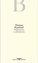 Sulla terra e all'inferno by Thomas Bernhard