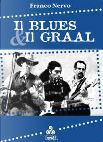Il Blues & il Graal by Franco Nervo