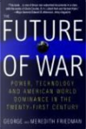 The Future of War by George Friedman, Meredith Friedman