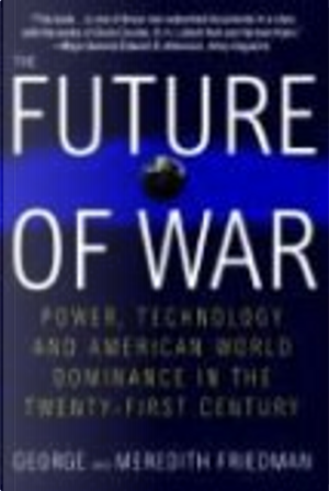 The Future of War by George Friedman, Meredith Friedman
