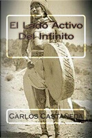 El lado activo del infinito/The active side of infinity by Carlos Castaneda