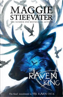 The raven king by Maggie Stiefvater