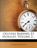 Oeuvres Badines Et Morales, Volume 2... by Jacques Cazotte