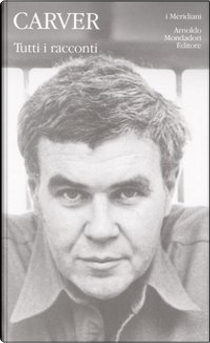 Tutti i racconti by Raymond Carver