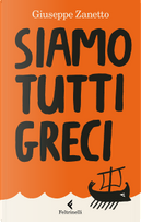 Siamo tutti greci by Giuseppe Zanetto
