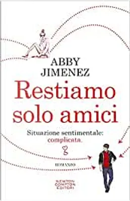 Restiamo solo amici by Abby Jimenez