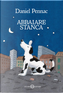 Abbaiare stanca by Daniel Pennac