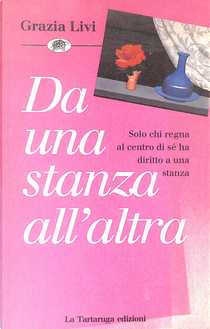 Da una stanza all'altra by Grazia Livi
