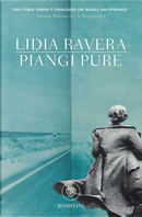Piangi pure by Lidia Ravera