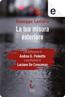 La tua misura esteriore by Giuseppe Lastaria